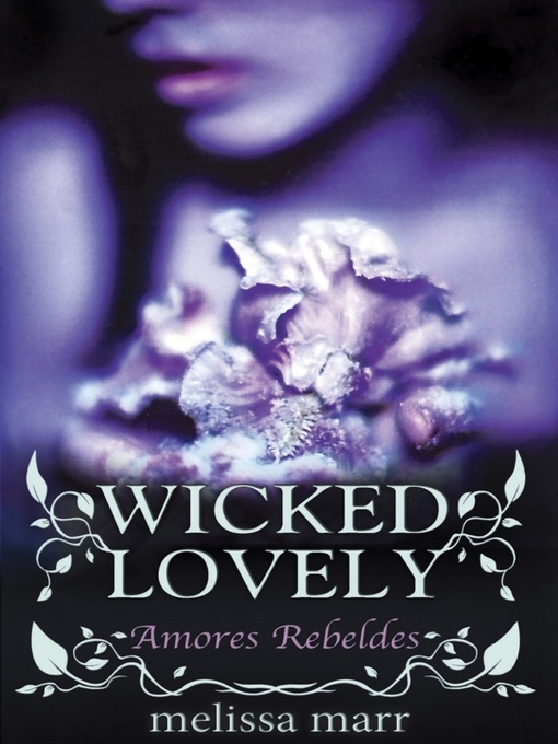 Title details for Wicked Lovely--Amores Rebeldes by Melissa Marr - Available